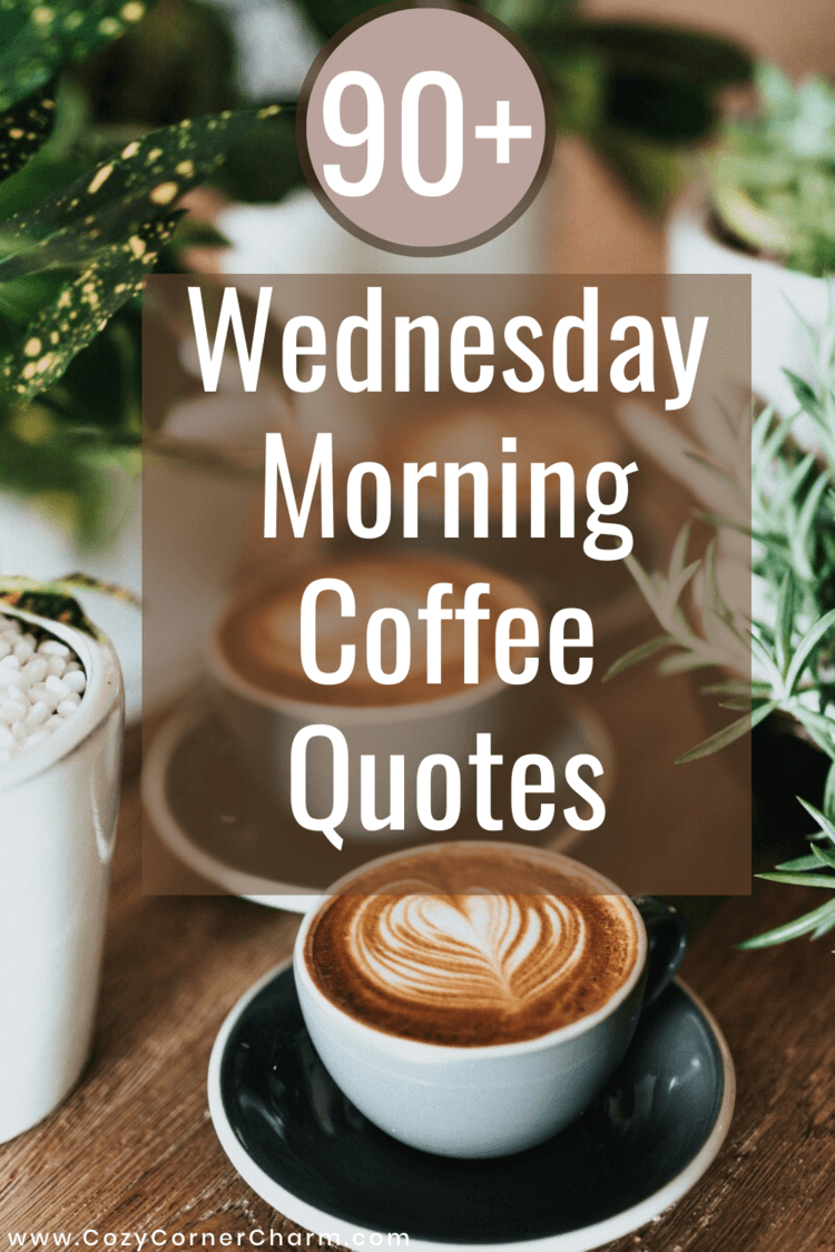 Coffee Wednesday Quotes: Midweek Motivation in a Cup