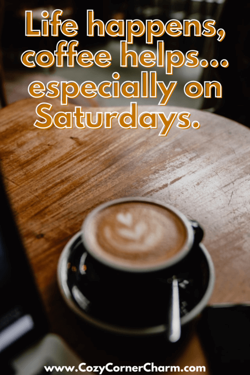 morning Saturday coffee quotes