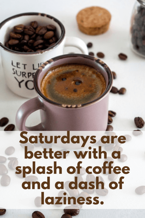 inspirational Saturday coffee quotes