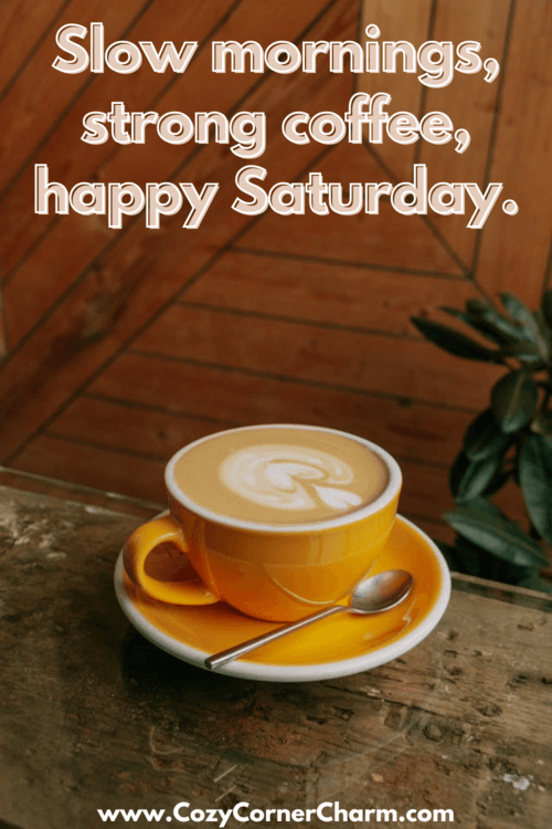 Fuel Your Weekend with 88 Fun Saturday Coffee Quotes