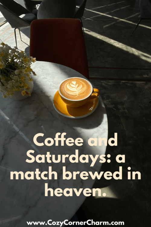 Saturday coffee quotes