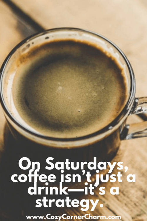 Saturday coffee quotes